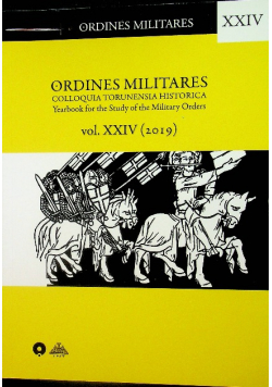 Ordines militares colloquia torunensia historica vol XXIV