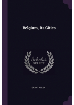 Belgium, Its Cities