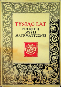 Tysiąc lat polskiej myśli matematycznej