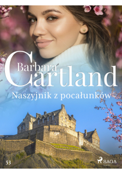 Naszyjnik z pocałunków - Ponadczasowe historie miłosne Barbary Cartland