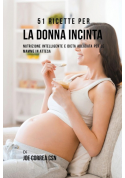 51 Ricette Per La Donna Incinta