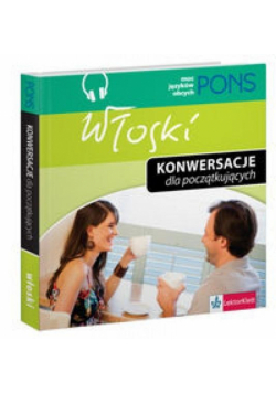 Słuchaj i mów. Włoski konwersacje dla początkując.