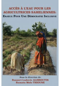 Acces A L'Eau Pour Les Agricultrices Saheliennes. Enjeux Pour Une Democratie Inclusive
