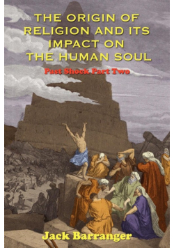 The Origin of Religion and Its Impact on the Human Soul