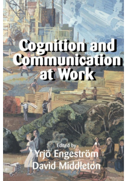 Cognition and Communication at Work