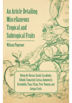 An Article Detailing Miscellaneous Tropical and Subtropical Fruits
