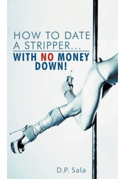 How to Date a Stripper...with No Money Down!