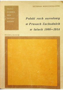 Polski ruch narodowy w Prusach Zachodnich w latach 1860 1914