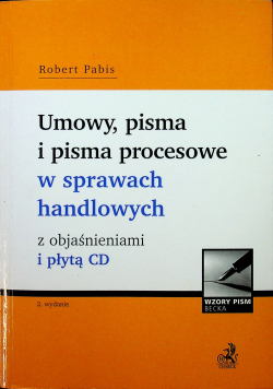 Umowy pisma i pisma procesowe w sprawach handlowych z objaśnieniami i płytą CD