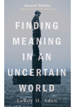 Finding Meaning in an Uncertain World, Second Edition