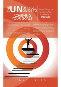 The Unofficial Guide to Achieving Your Goals