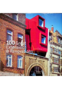 100 great extensions et renovations