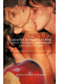 The Greatest Romance Expose based On King Solomon's ancient diaries