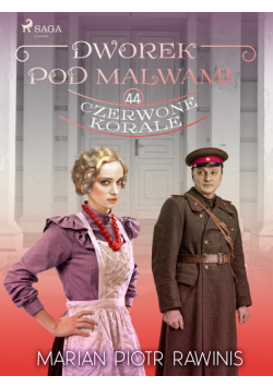 Dworek pod Malwami 44 - Czerwone korale