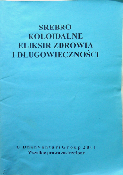 Srebro koloidalne eliksir zdrowia i długowieczności