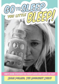 Go To Sleep You Little Bleep!
