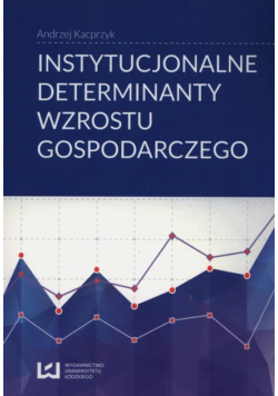 Instytucjonalne determinanty wzrostu gospodarczego