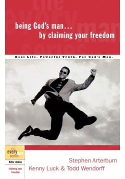 Being God's Man by Claiming Your Freedom