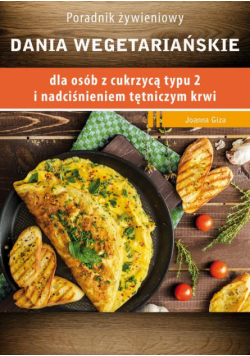 Dania wegetariańskie dla osób z cukrzycą typu 2 i nadciśnieniem tętniczym