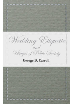 Wedding Etiquette and Usages of Polite Society
