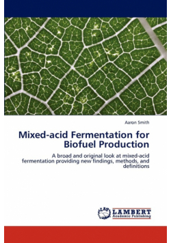 Mixed-Acid Fermentation for Biofuel Production