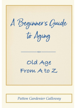 A Beginner's Guide to Aging