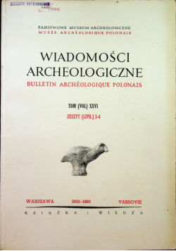 Wiadomości archeologiczne zeszyt 3 - 4