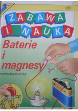 Zabawa i nauka Baterie i magnesy
