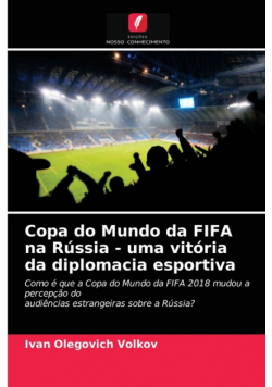 Copa do Mundo da FIFA na Rússia - uma vitória da diplomacia esportiva