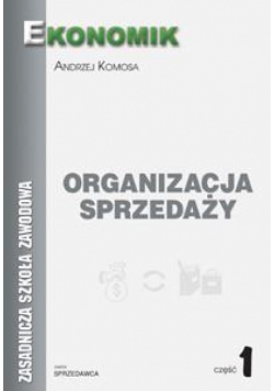Organizacja sprzedaży podręcznik cz.1 EKONOMIK