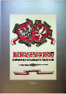 Kronika powiatu brzeskiego tom 1