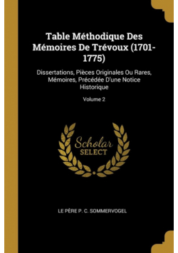 Table Méthodique Des Mémoires De Trévoux (1701-1775)