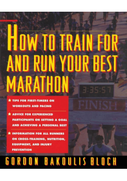 How to Train for and Run Your Best Marathon