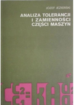 Analiza tolerancji i zamienności części maszyn