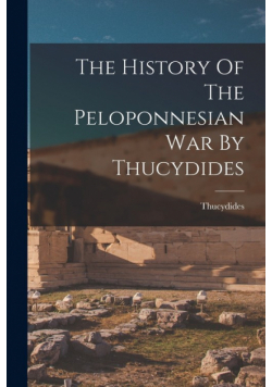 The History Of The Peloponnesian War By Thucydides