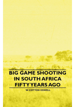 Big Game Shooting in South Africa Fifty Years Ago