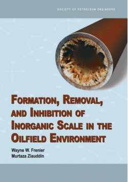 Formation, Removal, and Inhibition of Inorganic Scale in the Oilfield Environment