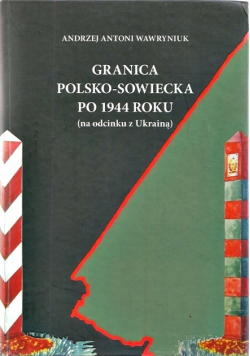 Granica polsko sowiecka po 1944 roku