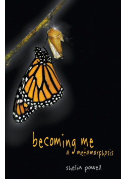 Becoming Me - A Metamorphosis