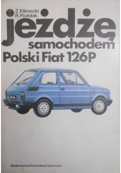 Jeżdżę samochodem Polski Fiat 126P