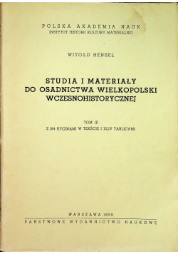 Studia i materiały do osadnictwa Wielkopolski wczesnohistorycznej tom III