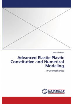 Advanced Elastic-Plastic Constitutive and Numerical Modeling