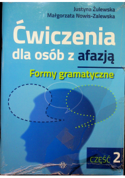 Ćwiczenia dla osób z afazją Formy gramatyczne część 1 i 2 Nowe z defektem