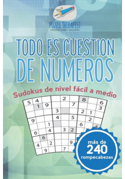 Todo es cuestión de números | Sudokus de nivel fácil a medio (más de 240 rompecabezas)