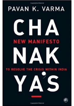 Chanakyas New Manifesto to Resolve the Crisis within India