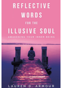 Reflective Words for the Illusive Soul
