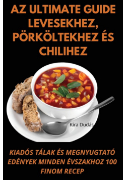 Az Ultimate Guide levesekhez, pörköltekhez és chilihez