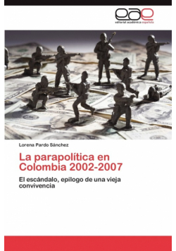 La Parapolitica En Colombia 2002-2007