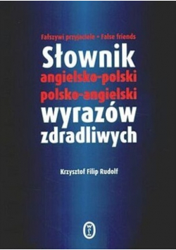 Słownik angielsko - polski polsko - angielski wyrazów zdradliwych