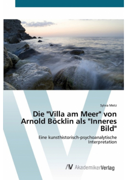 Die "Villa am Meer" von Arnold Böcklin als "Inneres Bild"